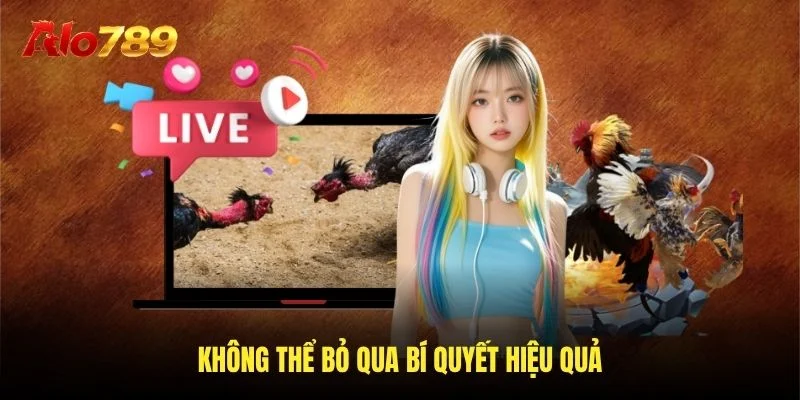 Không thể bỏ qua bí quyết hiệu quả Không thể bỏ qua bí quyết hiệu quả