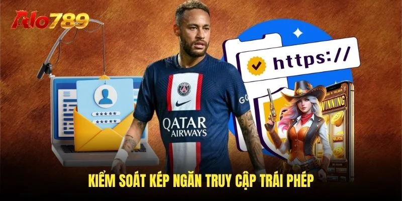 Kiểm soát kép ngăn truy cập trái phép